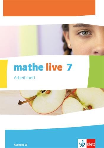 mathe live 7. Ausgabe W: Arbeitsheft mit Lösungsheft Klasse 7 (mathe live. Ausgabe W ab 2014) Study Guides