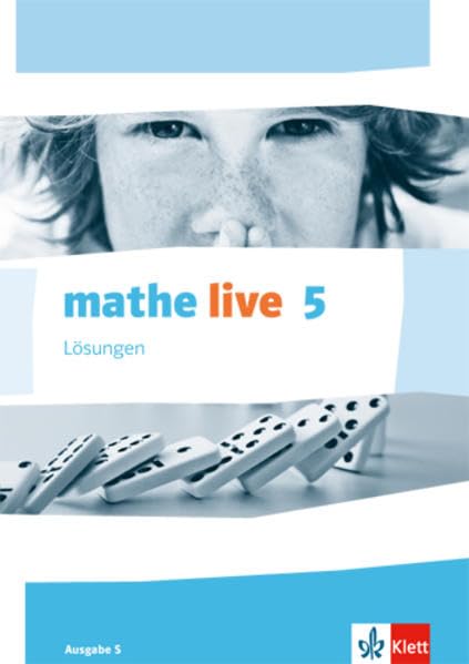 mathe live 5. Ausgabe S: Lösungen Klasse 5 (mathe live. Ausgabe S ab 2014) Study Guides
