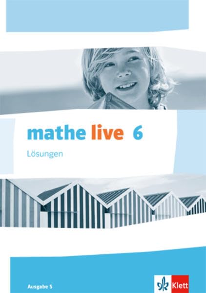 mathe live 6. Ausgabe S: Lösungen Klasse 6 (mathe live. Ausgabe S ab 2014) Study Guides