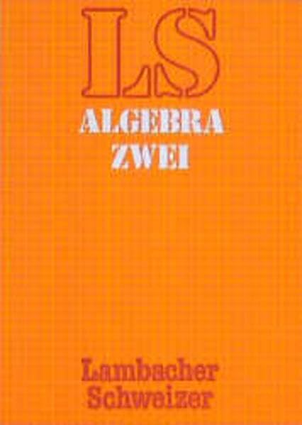 Lambacher-Schweizer - Allgemeine Ausgabe: Lambacher-Schweizer, Algebra Mathematics