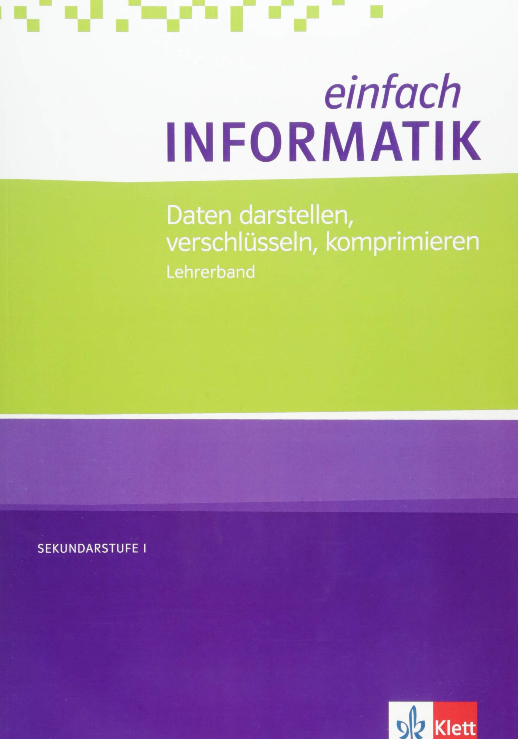 einfach INFORMATIK. Daten darstellen, verschlüsseln, komprimieren Study Guides Books