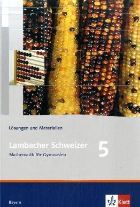 Lambacher Schweizer. 5. Schuljahr. Lösungen und Materialien. Bayern Study Guides