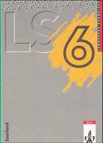 Lambacher-Schweizer - Ausgabe für Saarland - Neubearbeitung: Lambacher-Schweizer, Ausgabe Saarland (9-jähriges Gymnasium), 6. Schuljahr Learning & Reference