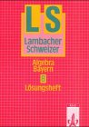 Lambacher-Schweizer, Ausgabe Bayern, Neubearbeitung ab 1992, 8. Schuljahr, Algebra Books