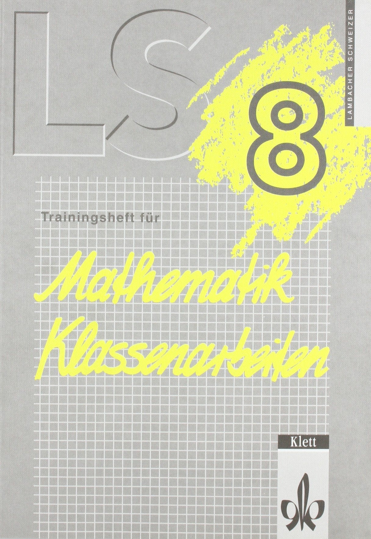 Lambacher Schweizer - Training Klassenarbeiten: Lambacher-Schweizer, Trainingshefte für Klassenarbeiten, 8. Schuljahr Study Guides