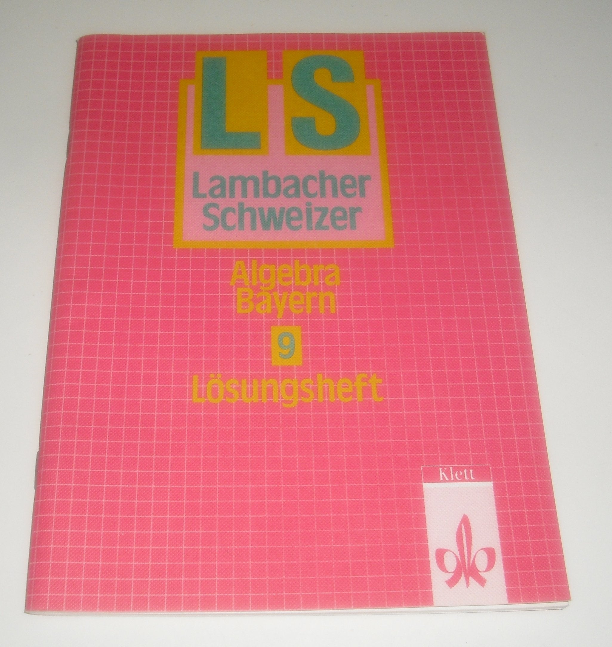 Lambacher-Schweizer, Ausgabe Bayern, Neubearbeitung ab 1992, 9. Schuljahr, Algebra, Lösungsheft Study Guides