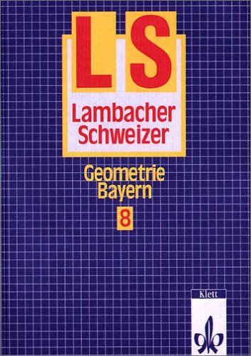 Lambacher-Schweizer, Ausgabe Bayern, Neubearbeitung ab 1992, 8. Schuljahr, Geometrie Books