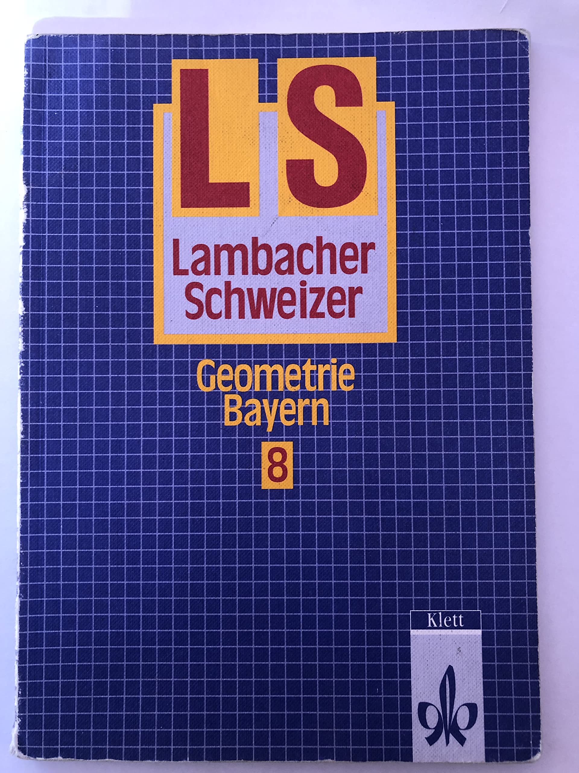 Lambacher-Schweizer, Ausgabe Bayern, Neubearbeitung ab 1992, 8. Schuljahr, Geometrie Books