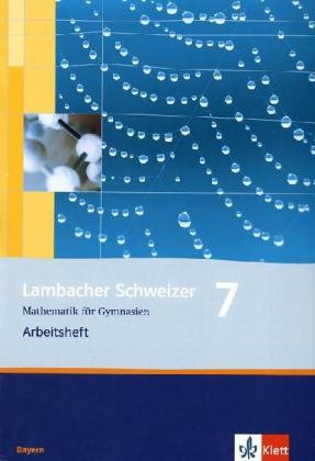 Lambacher Schweizer. 7. Schuljahr. Arbeitsheft plus Lösungsheft. Bayern Study Guides