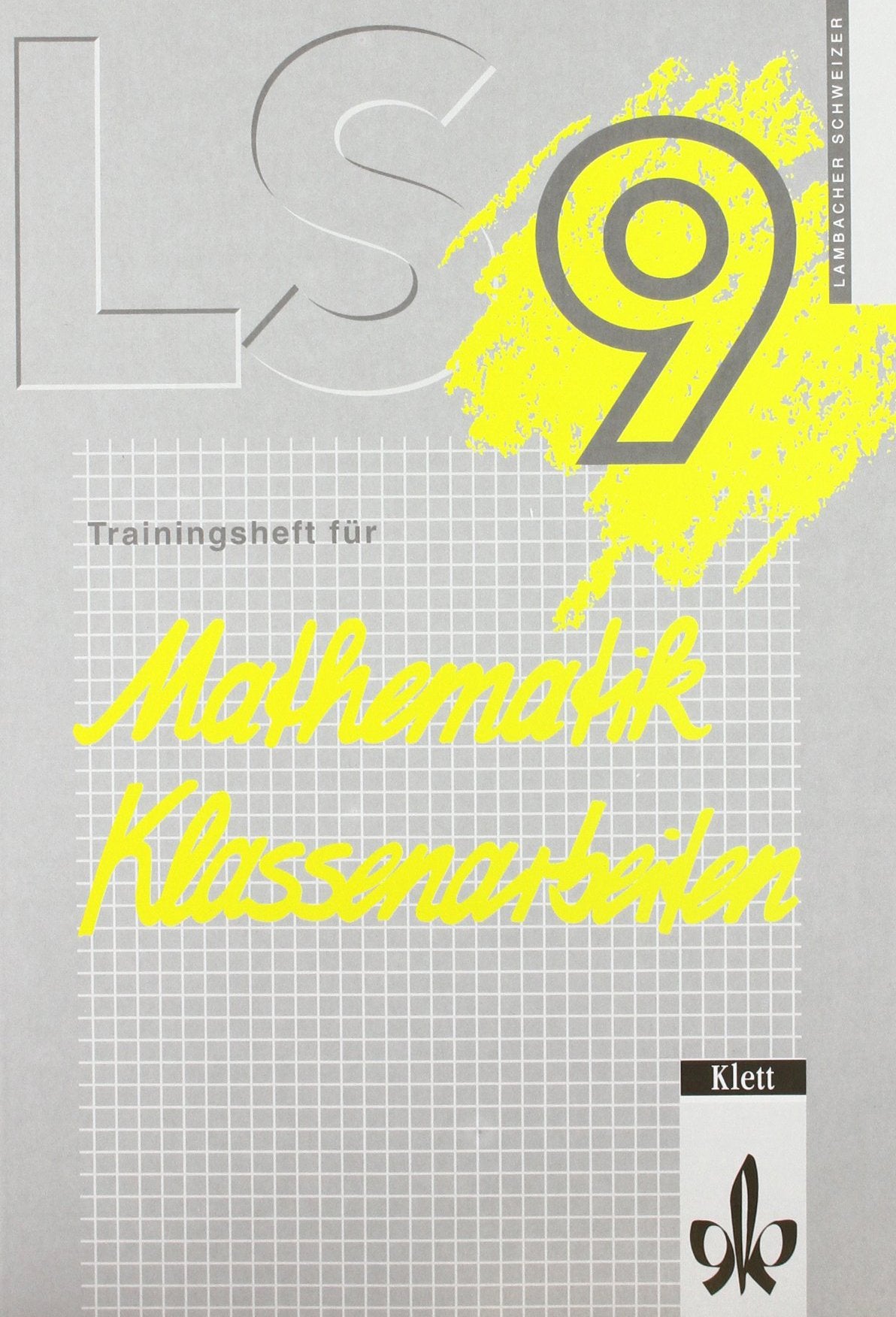 Lambacher Schweizer - Training Klassenarbeiten: Lambacher-Schweizer, Trainingshefte für Klassenarbeiten, 9. Schuljahr Study Guides