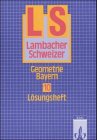 Lambacher Schweizer - Ausgabe für Bayern. Bisherige Ausgabe: Lambacher-Schweizer, Ausgabe Bayern, Neubearbeitung ab 1992, 10. Schuljahr, Geometrie Study Guides
