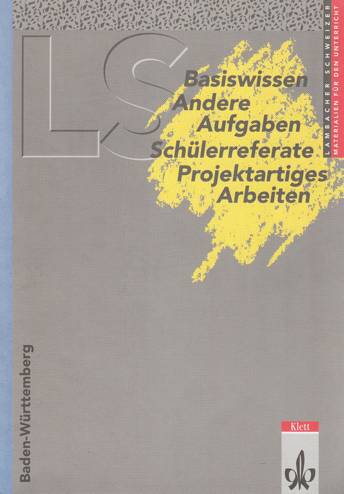 Lambacher Schweizer - Materialien für den Unterricht / Basiswissen, Andere Aufgaben, Schülerreferate, Projektartiges Arbeiten Study Guides