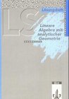LS Mathematik. Lineare Algebra mit analytischer Geometrie. Grundkurs. Lösungsheft Study Guides