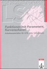 Lambacher Schweizer - Themenhefte / Funktionen mit Parametern, Kurvenscharen - Arbeitsmaterialien unter Einsatz eines GTR/CAS: Arbeitsmaterialien für GTR- oder CAS-Einsatz Study Guides