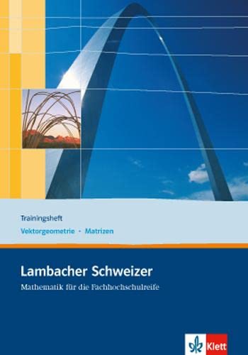 Lambacher Schweizer für die Fachhochschulreife. Trainingsheft Vektorgeometrie und Matrizen: Arbeitsheft plus Lösungen Klassen 11/12 Study Guides