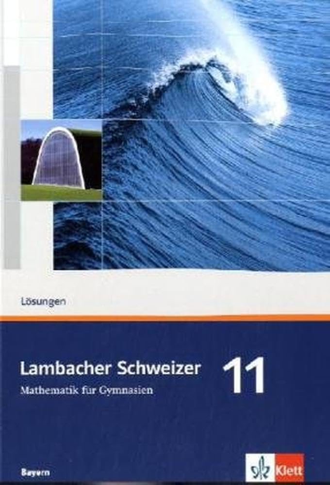 Lambacher Schweizer. 11. Schuljahr. Lösungen. Bayern Study Guides