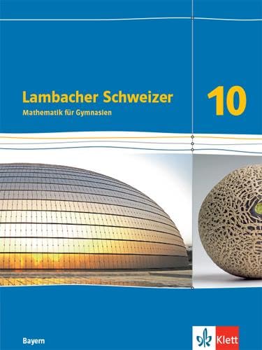 Lambacher Schweizer Mathematik 10. Schulbuch Klasse 10. Ausgabe Bayern Study Guides