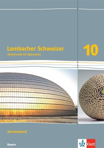 Lambacher Schweizer Mathematik 10. Serviceband Klasse 10. Ausgabe Bayern Study Guides