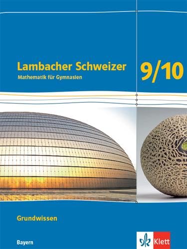 Lambacher Schweizer Mathematik Grundwissen 9/10. Arbeitsheft zum Nachschlagen Klassen 9/10. Ausgabe Bayern Study Guides