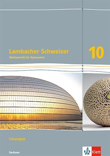 Lambacher Schweizer Mathematik 10. Lösungen Klasse 10. Ausgabe Sachsen Learning & Reference