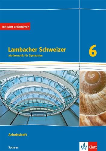 Lambacher Schweizer Mathematik 6. Ausgabe Sachsen: Arbeitsheft mit Lösungen Klasse 6 (Lambacher Schweizer. Ausgabe für Sachsen ab 2019) Study Guides