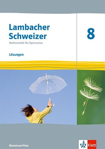 Lambacher Schweizer Mathematik 8. Ausgabe Rheinland-Pfalz: Lösungen Klasse 8 (Lambacher Schweizer Mathematik. Ausgabe für Rheinland-Pfalz ab 2021) Study Guides