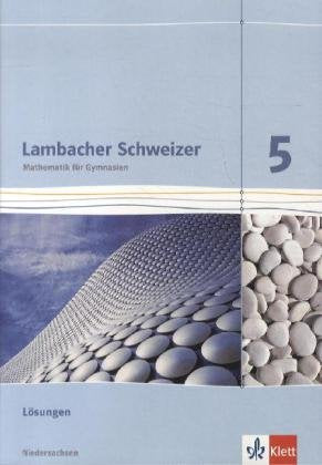 Lambacher Schweizer - Ausgabe für Niedersachsen - Neubearbeitung / Lösungen 5. Schuljahr Study Guides