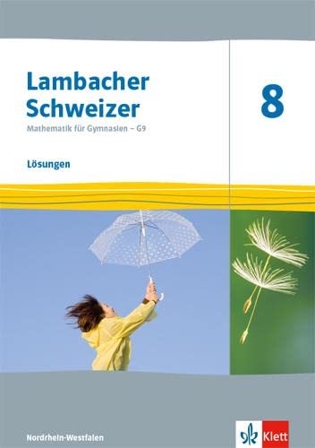 Lambacher Schweizer Mathematik 8 - G9. Lösungen Klasse 8. Ausgabe Nordrhein-Westfalen Learning & Reference