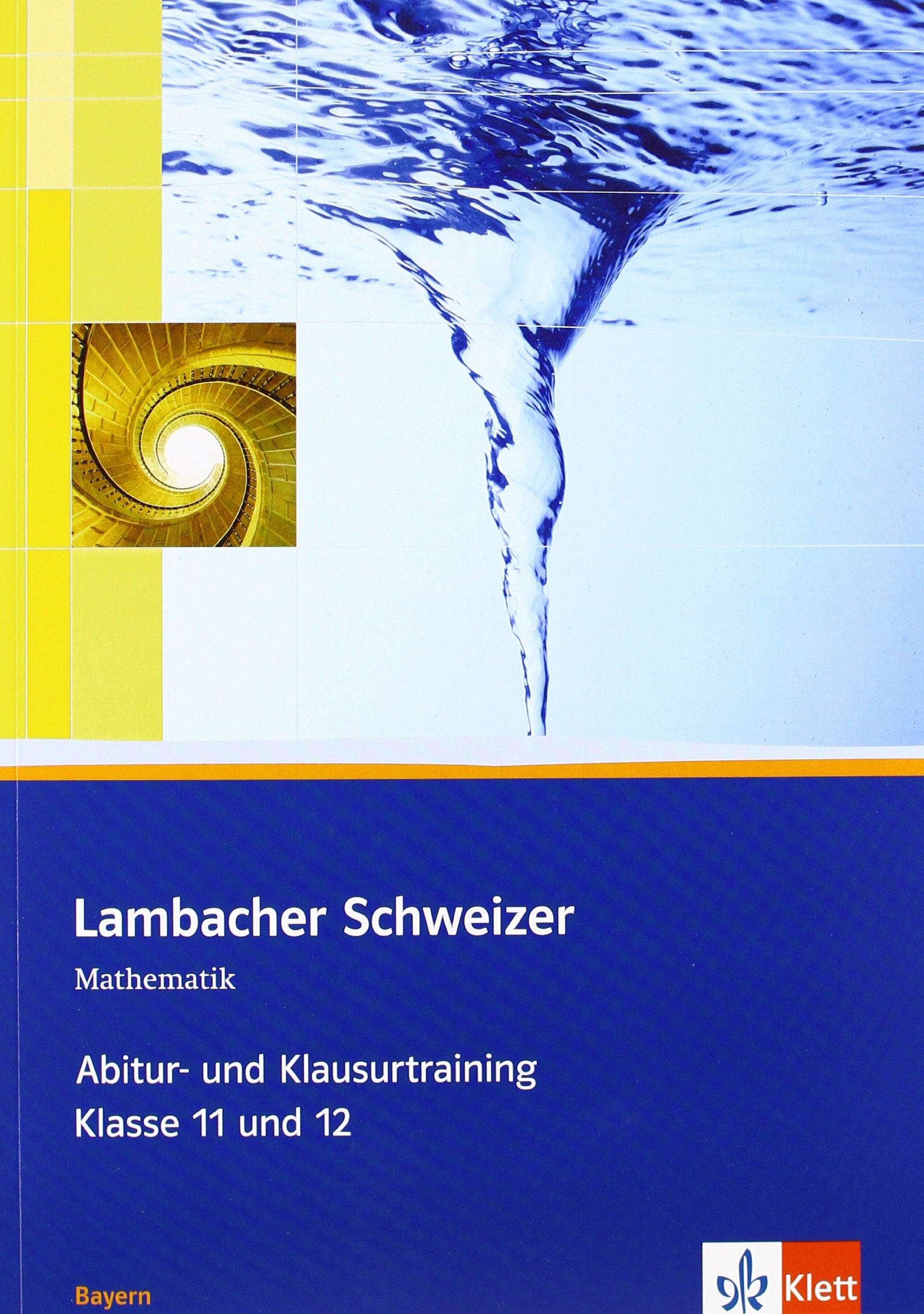 Lambacher Schweizer. 11. und 12. Schuljahr. Abitur- und Klausurtraining. Bayern Study Guides