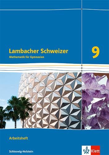 Lambacher Schweizer Mathematik 9. Ausgabe Schleswig-Holstein: Arbeitsheft mit Lösungen Klasse 9 (Lambacher Schweizer Mathematik. Ausgabe für Schleswig-Holstein ab 2018) Study Guides