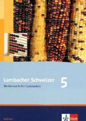 Lambacher Schweizer Mathematik 5. Ausgabe Sachsen: Schulbuch Klasse 5 (Lambacher Schweizer. Ausgabe für Sachsen ab 2010) Study Guides
