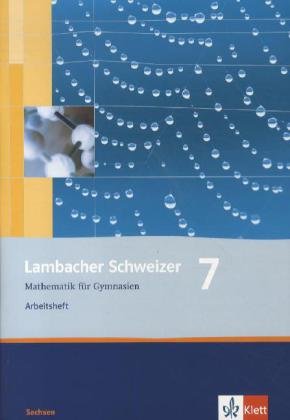 Lambacher Schweizer Mathematik 7. Ausgabe Sachsen: Arbeitsheft plus Lösungsheft Klasse 7 (Lambacher Schweizer. Ausgabe für Sachsen ab 2010) Study Guides