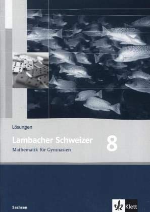 Lambacher Schweizer. 8. Schuljahr. Lösungen. Sachsen Study Guides