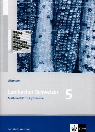 Lambacher Schweizer - Ausgabe Nordrhein-Westfalen - Neubearbeitung / Schülerbuch 5. Schuljahr: Lösungen Education & Training
