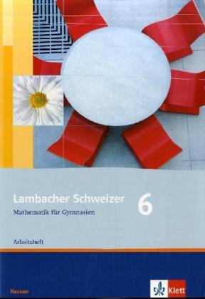 Lambacher Schweizer. 6. Schuljahr. Arbeitsheft plus Lösungsheft. Hessen Study Guides