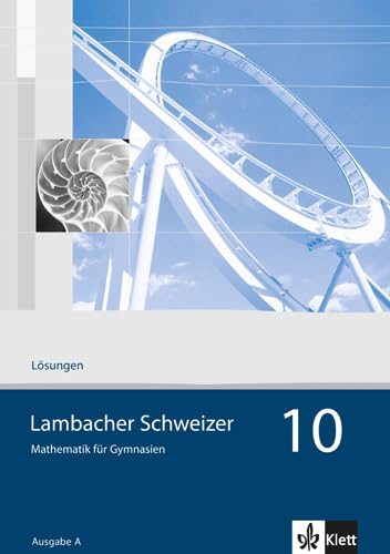Lambacher Schweizer Mathematik 10. Allgemeine Ausgabe: Lösungen Klasse 10 (Lambacher Schweizer. Allgemeine Ausgabe ab 2006) Education & Training