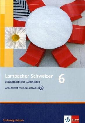 Lambacher Schweizer. 6. Schuljahr. Arbeitsheft mit Lernsoftware und Lösungsheft. Schleswig-Holstein Study Guides