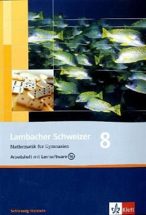 Lambacher Schweizer. 8. Schuljahr. Arbeitsheft plus Lösungsheft und Lernsoftware. Schleswig-Holstein Study Guides