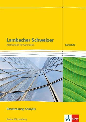 Lambacher Schweizer. Kursstufe.  Arbeitsheft plus Lösungen. Basistraining Analysis 11./12. Klasse. Baden-Württemberg ab 2016 Study Guides