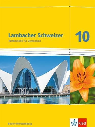 Lambacher Schweizer. 10. Schuljahr. Schülerbuch. Neubearbeitung. Baden-Württemberg Study Guides