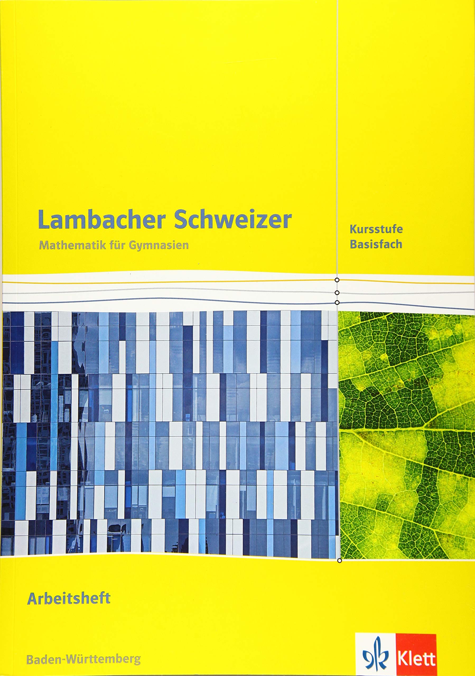 Lambacher Schweizer Mathematik Kursstufe - Basisfach. Arbeitsheft Klassen 11/12. Ausgabe Baden-Württemberg Study Guides