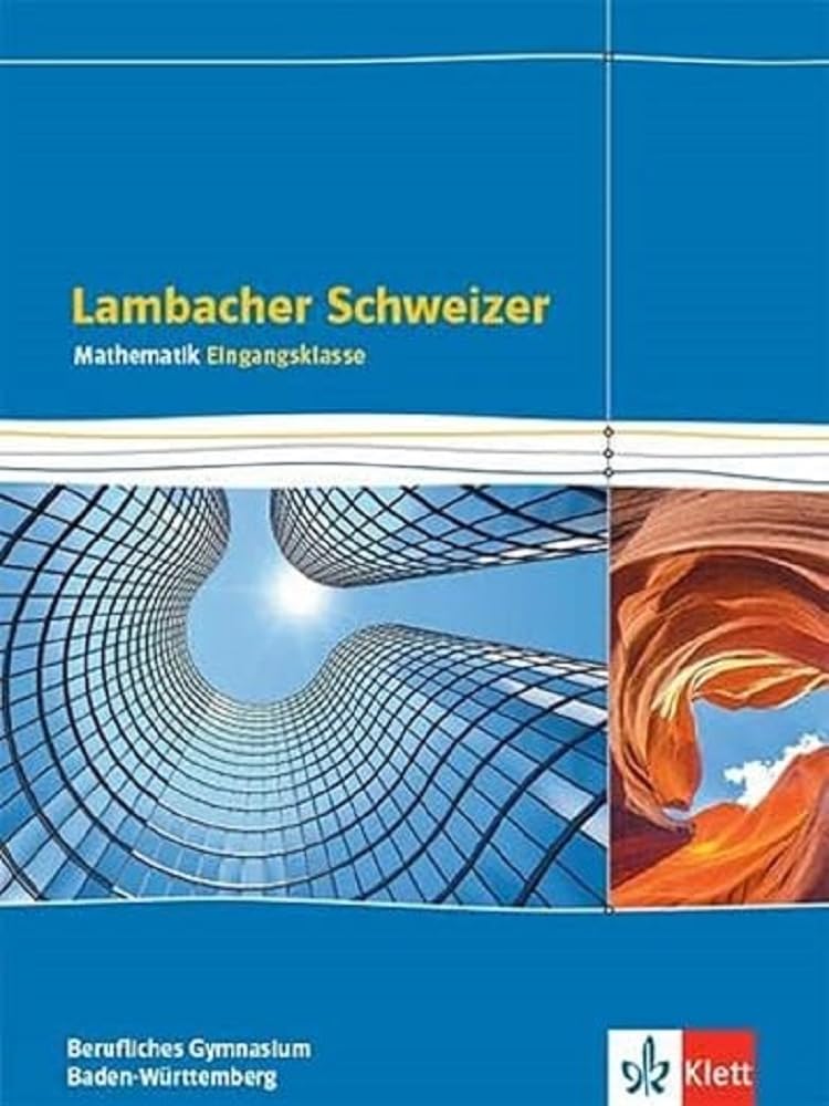 Lambacher Schweizer Mathematik Berufliches Gymnasium Eingangsklasse. Schulbuch Klasse 11. Ausgabe Baden-Württemberg Study Guides