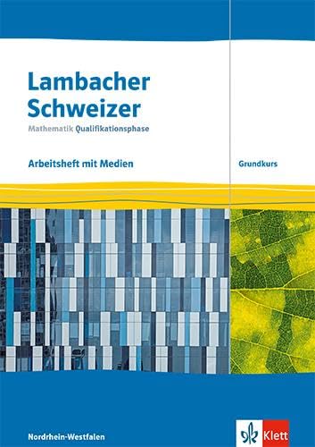 Lambacher Schweizer Mathematik Qualifikationsphase Grundkurs. Arbeitsheft mit Mediensammlung Klassen 12/13. Ausgabe Nordrhein-Westfalen Study Guides