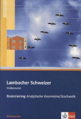 Lambacher Schweizer Mathematik Basistraining Analytische Geometrie/Stochastik. Ausgabe Niedersachsen: Arbeitsheft plus Lösungen Klassen 11/12 (Lambacher Schweizer. Ausgabe für Niedersachsen ab 2009) Study Guides