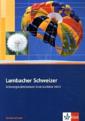Lambacher Schweizer - Ausgabe für Niedersachsen / Schwerpunktthemen Zentralabitur 2010 Learning & Reference