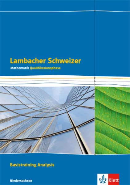 Lambacher Schweizer Mathematik Qualifikationsphase Basistraining Analysis - G9. Ausgabe Niedersachsen: Arbeitsheft plus Lösungen Klassen 12/13 (Lambacher Schweizer. Ausgabe für Niedersachsen ab 2015) Study Guides