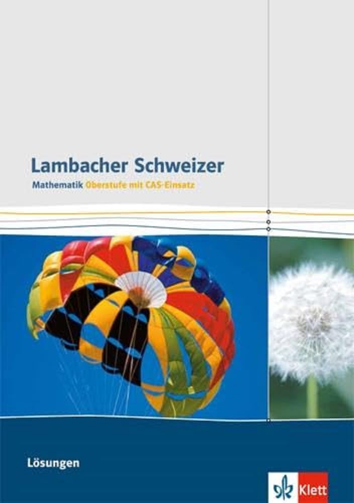 Lambacher Schweizer Gesamtband CAS. Lösungen Learning & Reference
