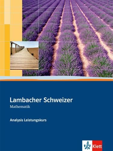 Lambacher Schweizer Mathematik Analysis Leistungskurs: Schulbuch mit CD-ROM Klassen 10-12 oder 11-13 (Lambacher Schweizer. Bundesausgabe ab 2012) Study Guides