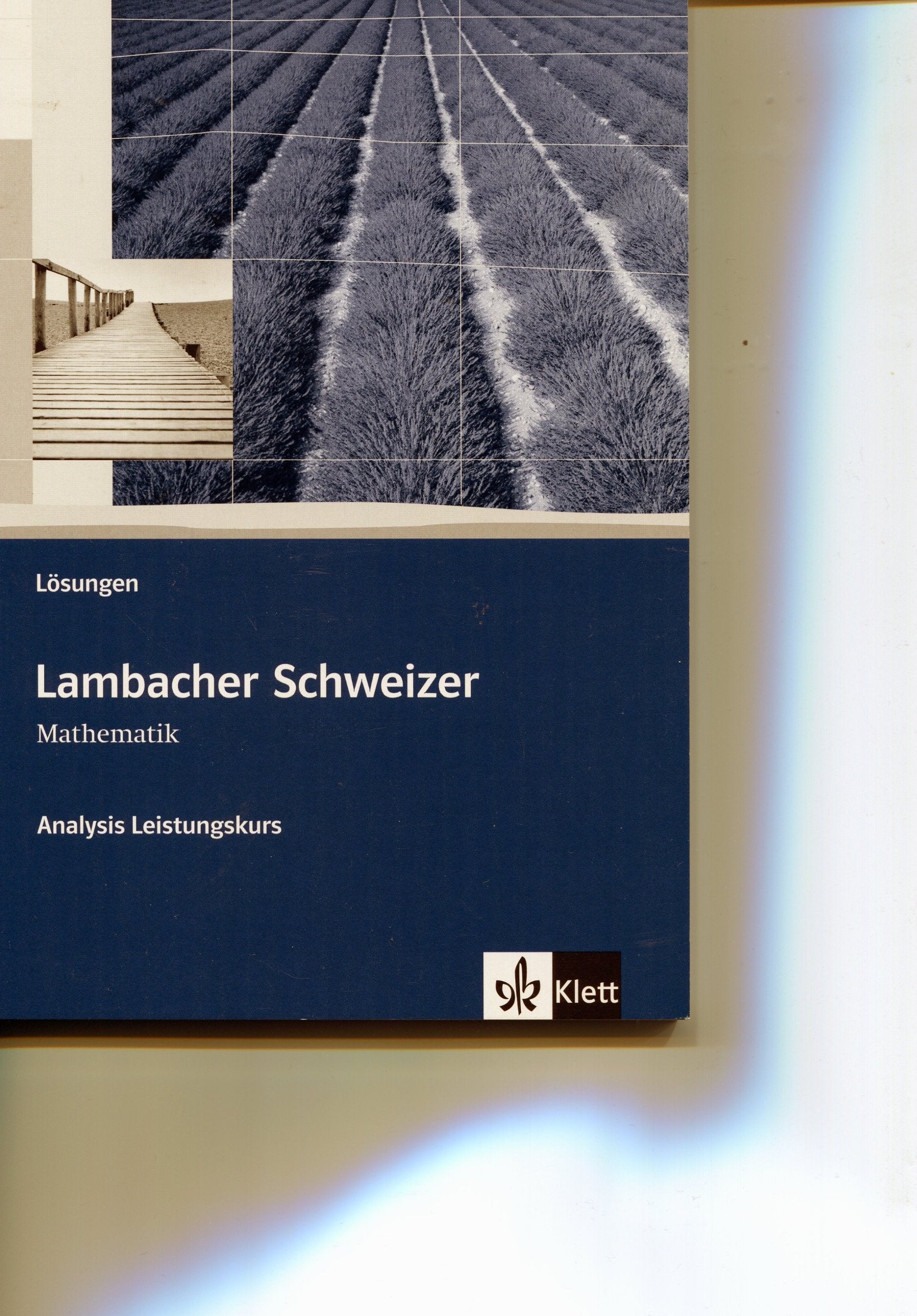 Lambacher Schweizer Mathematik Analysis Leistungskurs: Lösungen Klassen 10-12 oder 11-13 (Lambacher Schweizer. Bundesausgabe ab 2012) Study Guides
