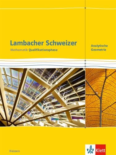 Lambacher Schweizer Mathematik Qualifikationsphase Analytische Geometrie. Ausgabe Hessen: Schulbuch Klassen 11/12 oder 12/13 (Lambacher Schweizer. Ausgabe für Hessen ab 2016) Study Guides